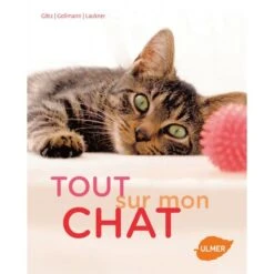 Tout Sur Mon Chat - Brigitte GOLLMANN & Eva-Maria GOTZ & Anna LAUKNER
